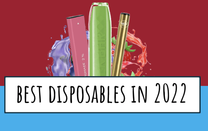 what are the best disposables to vape in 2022?